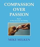 Compassion Over Passion: A Wise Journey for Dating