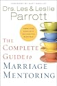 The Complete Guide to Marriage Mentoring: Connecting Couples to Build Better Marriages