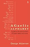 A Gaelic Alphabet: A Guide to the Pronunciation of Gaelic Letters and Words