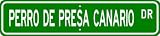 Perro de Presa Canario STREET SIGN ~ High Quality Aluminum ~ Dog Lover