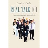 Real Talk 101: Wisdom Nuggets and Quality Quotes to Live By