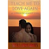 teach me to love again