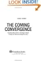 The Coming Convergence: Surprising Ways Diverse Technologies Interact to Shape Our World and Change the Future