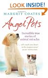 Angel Pets: Incredible True Stories of Animal Miracles