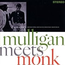 MULLIGAN MEETS MONK