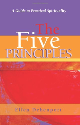 The Five Principles: A Guide to Practical Spirituality