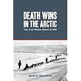 death wins in the arctic the lost winter patrol of 1910