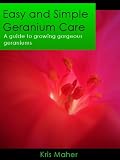 41zOKb8yqvL. SL160  Easy and Simple Geranium Care   A Guide to Growing Gorgeous Geraniums Reviews