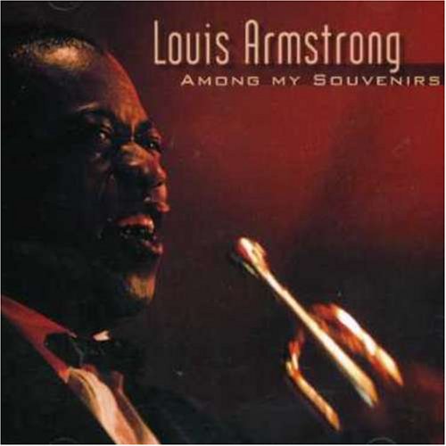 Louis Armstrong - Among My Souvenirs - Zortam Music
