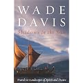 Shadows in the Sun: Travels to Landscapes of Spirit and Desire