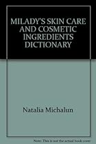 MILADY'S SKIN CARE AND COSMETIC INGREDIENTS DICTIONARY