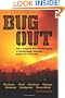 Bug Out: The Complete Plan for Escaping a Catastrophic Disaster Before It's Too Late