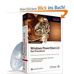 Windows PowerShell 2.0 - Das Praxisbuch: Einf�hrung und L�sungen f�r Windows-Administratoren