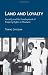 Land and Loyalty: Security and the Development of Property Rights in Thailand (Cornell Studies in Political Economy)