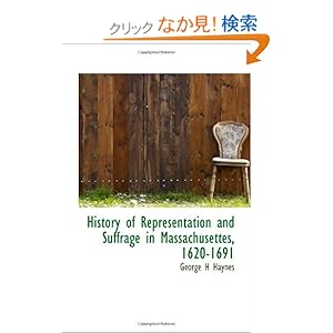 【クリックでお店のこの商品のページへ】History of Representation and Suffrage in Massachusettes, 1620-1691