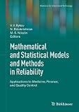 Mathematical and Statistical Models and Methods in Reliability: Applications to Medicine, Finance, and Quality Control (Statistics for Industry and Technology)