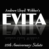 Search : Andrew Lloyd Webber's Evita: 25th Anniversary Salute