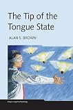 The Tip of the Tongue State (Essays in Cognitive Psychology)