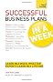 Teach Yourself Successful Business Plans in a Week