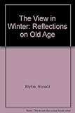 The view in winter : reflections on old age
