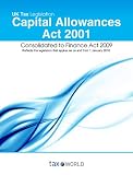 Capital Allowances Act 2001 (UK Tax Law - Consolidation 2009/2010)