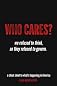 Who Cares? (We refused to think, they refused to govern.)