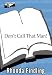 Don't Call That Man!: A Survival Guide to Letting Go