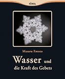 Wasser und die Kraft des Gebets - Masaru Emoto