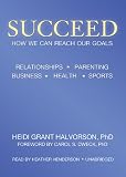 Succeed: How We Can Reach Our Goals [With Earbuds] (Playaway Adult Nonfiction)