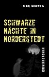 Schwarze Nächte in Norderstedt: Kriminalroman