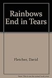 Rainbows end in tears