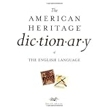 The American Heritage Dictionary of the English Language, Fourth Edition : Print and CD-ROM Edition ~ Editors of the...