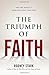 The Triumph of Faith: Why the World Is More Religious than Ever
