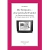 Die Simpsons - eine politische Familie: Zur politisch-kulturellen Bedeutung der "longest running sitcom" der USA