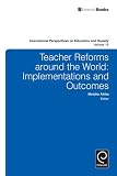 Teacher reforms around the world : implementations and outcomes