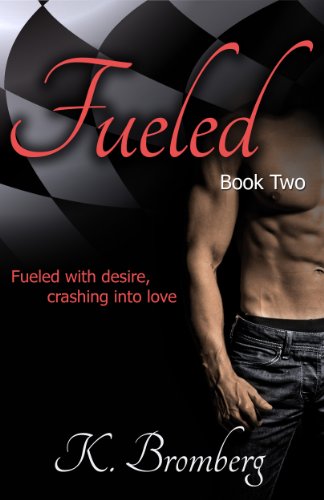 Fueled (The Driven Trilogy) by K. Bromberg
