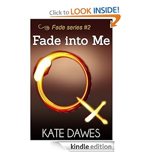 Fade Into Me (Fade series #2) [Kindle Edition]