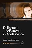 Image of Deliberate Self-Harm in Adolescence (Child and Adolescent Mental Health Series)