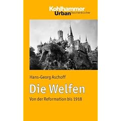 Die Welfen - Von der Reformation bis 1918