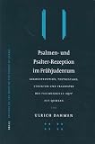 Produkt-Bild: Psalmen- Und Psalter-Rezeption Im Fr]hjudentum Psalmen- Und Psalter-Rezeption Im Fr]hjudentum: Rekonstruktion, Textbestand, Struktur Und Pragmatik Der (Studies on the Texts of the Desert of Judah)