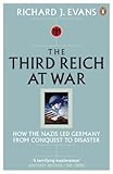 The Third Reich at war : how the Nazis led Germany from conquest to disaster