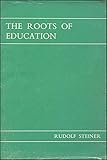 The roots of education : five lectures given in Berne April 13th to 17th 1924