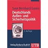 Deutschlands Außen- und Sicherheitspolitik: Eine Einführung Deutschlands Außen- und Sicherheitspolitik: Eine Einführung