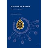 ByzantinischerSchmuckdes9.bisfruhen13.Jahrhunderts:UntersuchungenzummetallenendekorativenKorperschmuckdermittelbyzantinischenZeit...FruhesChristentum-Byzanz)(GermanEdition)