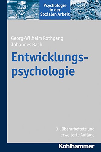 Entwicklungspsychologie (Psychologie in der Sozialen Arbeit) (German Edition)