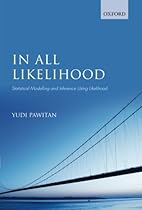 In All Likelihood: Statistical Modelling and Inference Using Likelihood