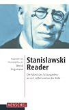 Stanislawski-Reader: Die Arbeit des Schauspielers an sich selbst und an der Rolle - Konstantin S. Stanislawski, Bernd Stegemann