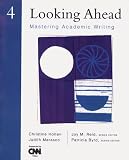 Looking Ahead 4: Mastering Academic Writing