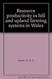 Resource productivity in hill and upland farming systems in Wales