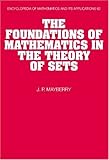 The Foundations of Mathematics in the Theory of Sets (Encyclopedia of Mathematics and its Applications)
